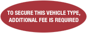 To Secure This Vehicle Type, Additional Fee Is Required
